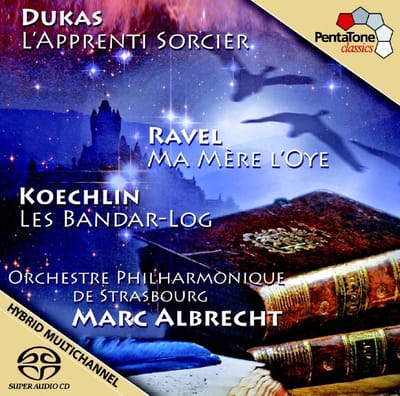 Orchestre Philharmonique De Strasbourg, Marc Albrecht - Dukas: L’apprenti sorcier & Ravel: Ma mère l’oye & Koechlin: Les Bandar-log (SACD)