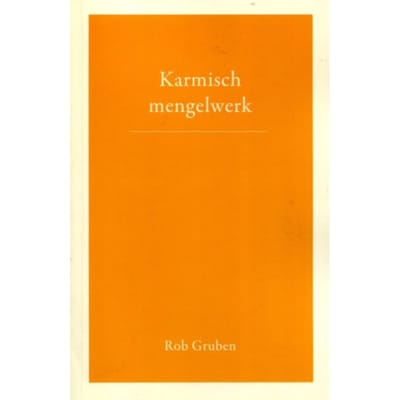 Karmisch Mengelwerk - Rob Gruben