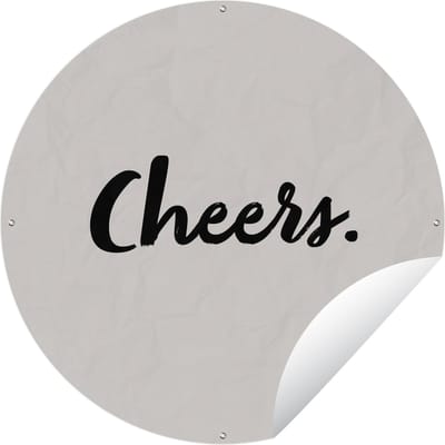 Tuincirkel Quotes - Drinken - Cheers - Spreuken - 60x60 cm - Ronde Tuinposter - Buiten