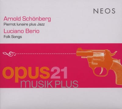 Opus21 Musik Plus - Schönberg: Pierrot Lunaire Op.21 | Berio: Folk Songs (CD)