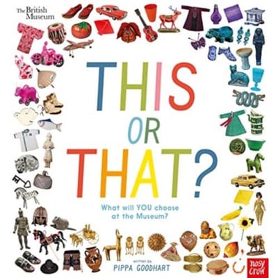 British Museum: This Or That? - Pippa Goodhart