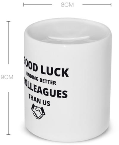Akyol - good luck finding better colleagues than us Spaarpot - Collega - cadeau collega - cadeau - bedankt cadeau collega - 350 ML inhoud