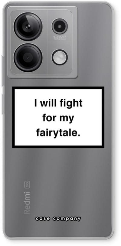Case Company® - Hoesje geschikt voor Xiaomi Redmi Note 13 5G hoesje - Fight for my fairytale - Soft Cover Telefoonhoesje - Bescherming aan alle Kanten en Schermrand