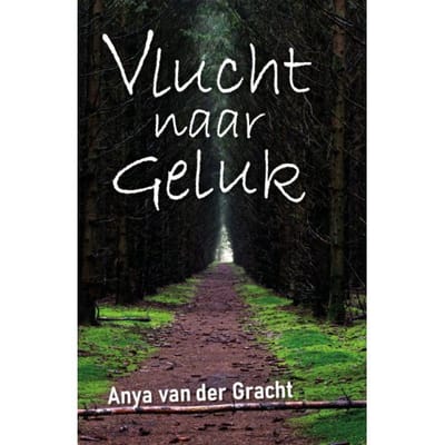 Vlucht Naar Geluk - Anya van der Gracht