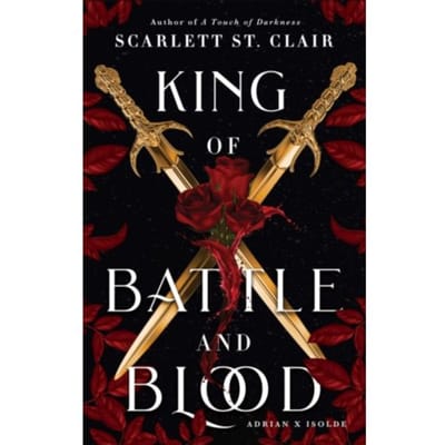 King Of Battle And Blood - Adrian X Isolde - Scarlett St. Clair