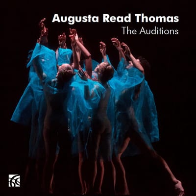 Augusta Read Thomas - The Auditions (CD)