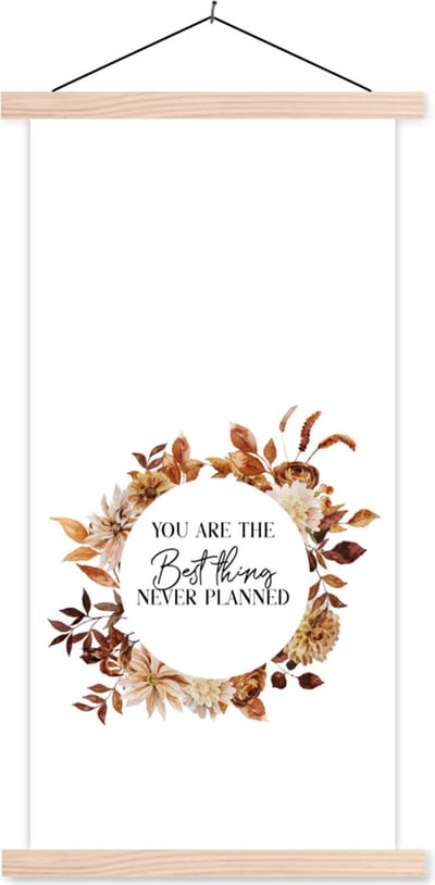 Posterhanger incl. Poster 60x120 cm - Schoolplaat - You are the best thing never planned - Vrienden - Vriendschap - Spreuken - Quotes - Textielposter - Blanke latten