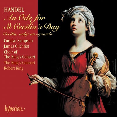 Carolyn Sampson, James Gilchrist, The King's Consort, Robert King - Händel: An Ode For St Cecilia's Day (CD)