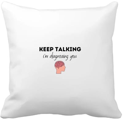 Akyol - keep talking i am diagnosing you Kussen hoes - Quotes - dokters - patiënten - mensen testen - collega's - werknemers - verjaardagscadeau - verjaardag - cadeau - afscheidscadeau - geschenk - leuke cadeau - kado - gift - 40 bij 40 cm