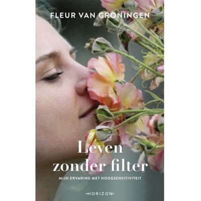 Leven Zonder Filter - Fleur van Groningen