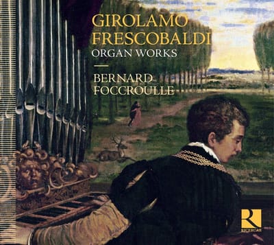 Bernard Foccroulle - Frescobaldi: Organ Works (CD)