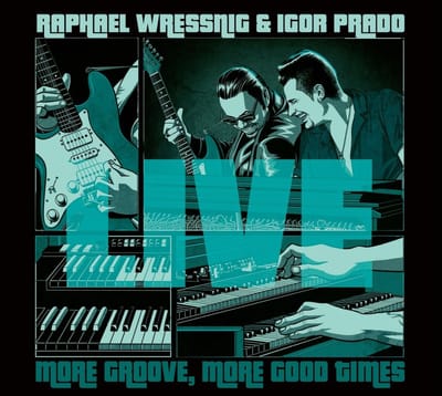 Raphael Wressnig & Igor Prado - More Groove, More Good Times - Live