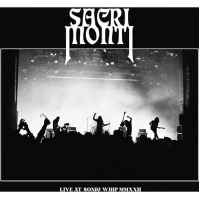 Sacri Monti - Live At Sonic Whip 2022 (LP)