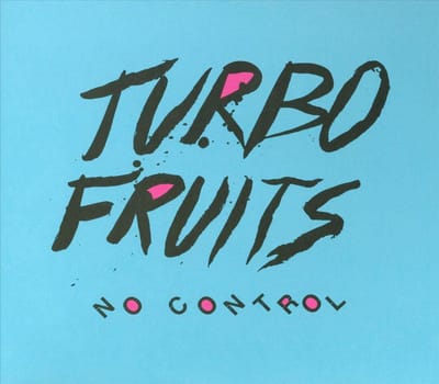 No Control - Turbo Fruits