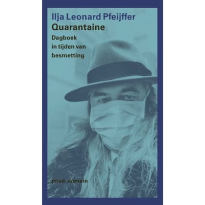 Quarantaine - Prive-Domein - Ilja Leonard Pfeijffer