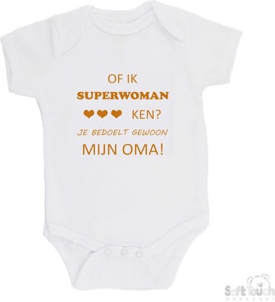 100% katoenen Romper "Of ik superwoman ken Je bedoelt gewoon mijn OMA" Unisex Katoen Wit/tan Maat 62/68