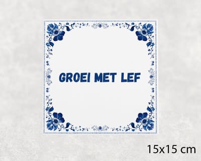 Spreuk tegel 15x15 cm Groei met lef