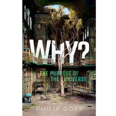 Why? The Purpose Of The Universe - Philip (Professor of Philosophy