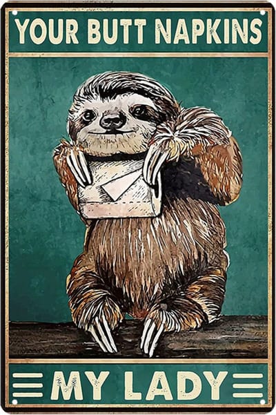 Nivard Your Butt Napkins My Lady - Are You Pooping Luiaard - Have A Nice Poop - Poster - Grappige Poster - 20x30cm