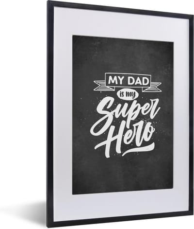 Fotolijst incl. Poster - Quotes - Spreuken - Vaderdag - My dad is my superhero - 30x40 cm - Posterlijst