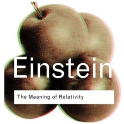 The Meaning Of Relativity - Routledge Classics - Einstein, Albert