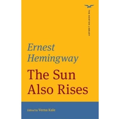 The Sun Also Rises (The Norton Library) - The Norton Library - Ernest Hemingway