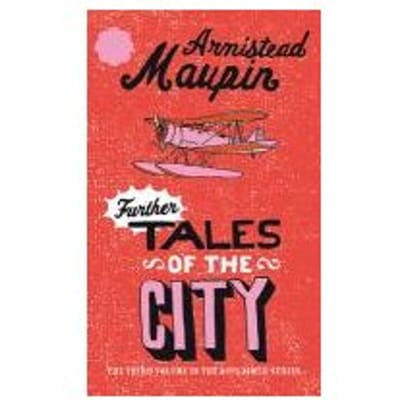 Further Tales Of The City - Armistead Maupin