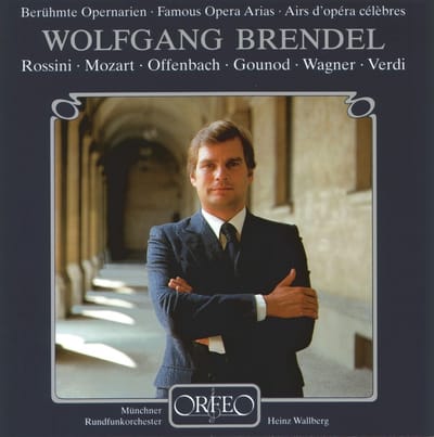 Wolfgang Brendel, Münchner Rundfunkorchester, Heinz Wallberg - Berühmte Opernarien | Famous Opera Arias | Airs D'opéra Célèbres (CD)