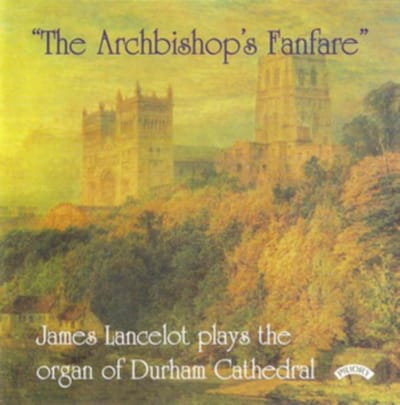 The Archbishops Fanfare / The Organ Of Durham Cathedral