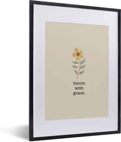 Fotolijst incl. Poster - Bloom with grace - Quotes - Spreuken - 30x40 cm - Posterlijst