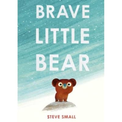 Brave little bear - Steve Small