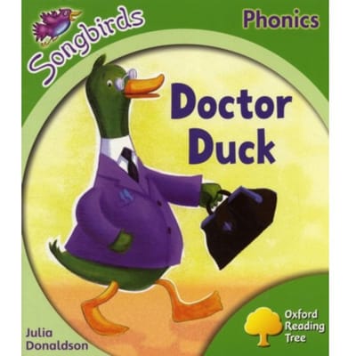 Oxford Reading Tree Songbirds Phonics: Level 2: Doctor Duck - Oxford Reading Tree Songbirds - Julia Donaldson