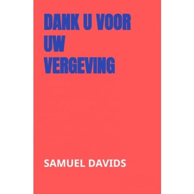 Dank U Voor Uw Vergeving - Samuel Davids