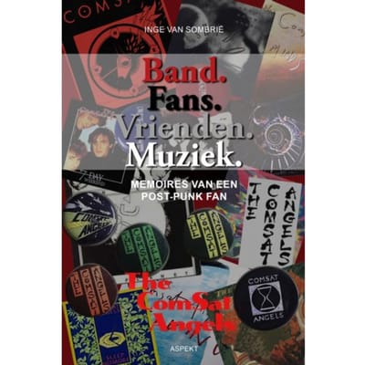 Band. Fans. Vrienden. Muziek - Inge van Sombrië