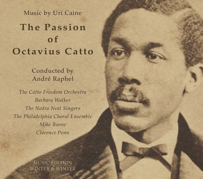 The Catto Freedom Orchestra, André Raphel - Caine: The Passion Of Octavius Catto (CD)