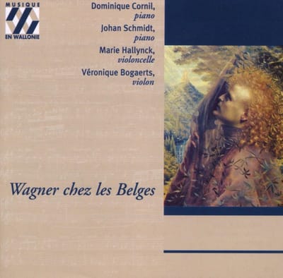 Dominique Cornil, Johan Schmidt, Marie Hallynck, Véronique Bogaerts - Wagner Chez Les Belges (CD)