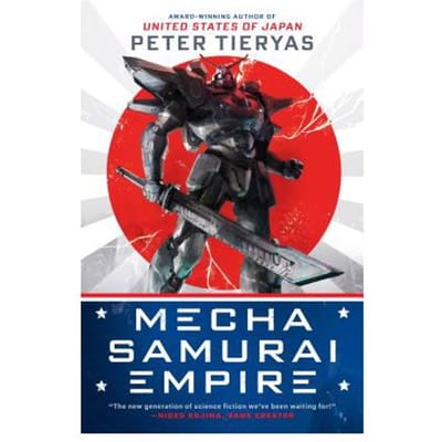 Mecha Samurai Empire - Peter Tieryas