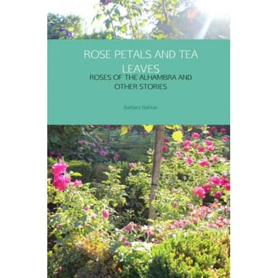 Rose Petals And Tea Leaves - Barbara Bahtiar