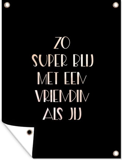 Muurdecoratie buiten Vriendinnen - Vriendschap - Quotes - Zo super blij met een vriendin als jij - Spreuken - 120x160 cm - Tuindoek