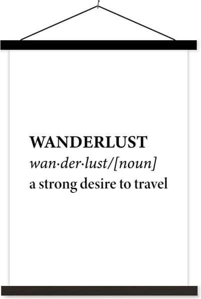 Posterhanger incl. Poster 60x80 cm - Schoolplaat - Spreuken - Quotes - A strong desire to travel - Wanderlust - Travel - Textielposter - Zwarte latten