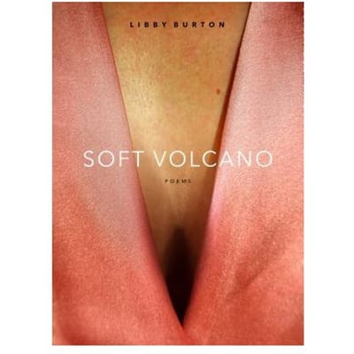 Soft Volcano - Libby Burton