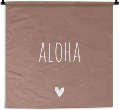 Wandkleed - Wanddoek - Engelse quote "Aloha" met een hartje tegen een bruine achtergrond - 150x150 cm - Wandtapijt
