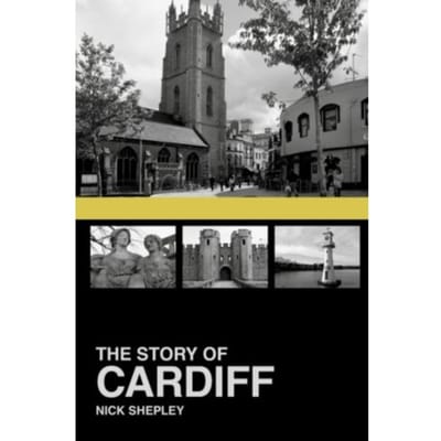 The Story Of Cardiff - Story Of - Nick Shepley