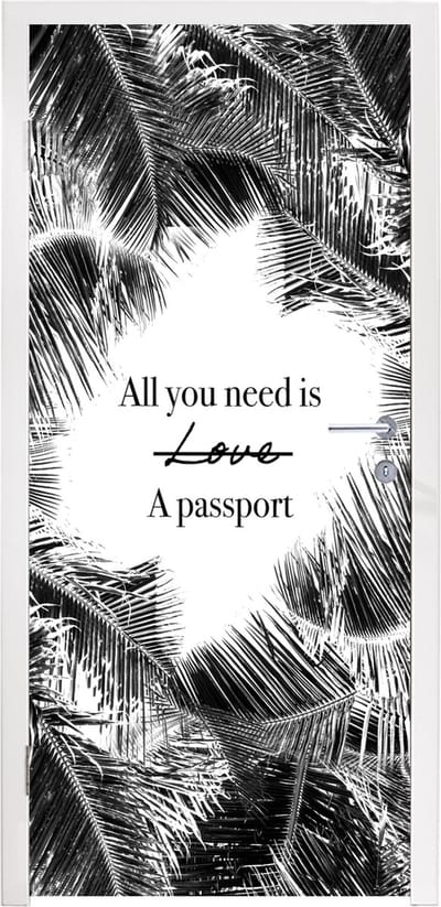 Deursticker Spreuken - Quotes - All you need is a passport - Liefde - 95x235 cm - Deurposter