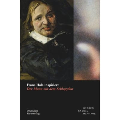 Frans Hals Inspiriert - Museumslandschaft Hessen Kassel - Wissenschaftliche Reihe - Justus Lange
