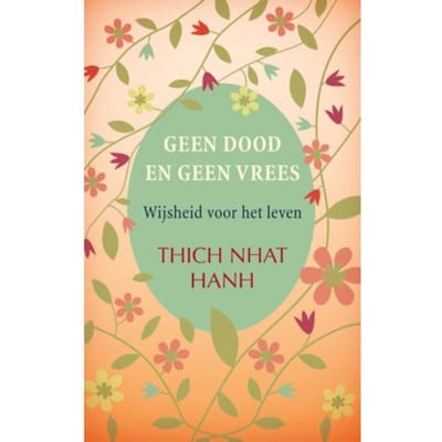 Geen Dood En Geen Vrees - Thich Nhat Hanh