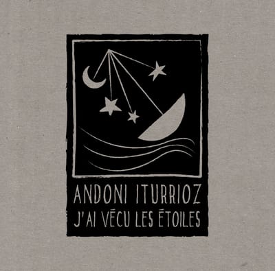 Andoni Iturrioz - J'ai Vécu Les Étoiles (CD)