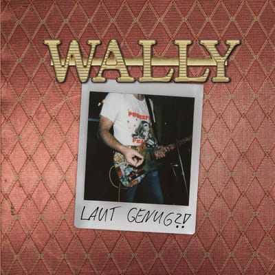 Wally - Laut Genug?! (LP)