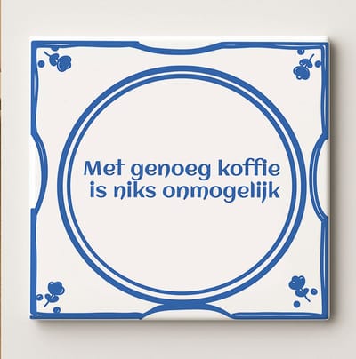 Met Genoeg Koffie Is Niks Onmogelijk Keramische Tegel – 15x15cm Grappige Koffie Quote Wanddecoratie voor Keuken & Kantoor