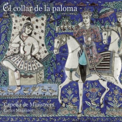 Capella De Ministrers, Carles Magraner - El Collar De La Paloma (CD)